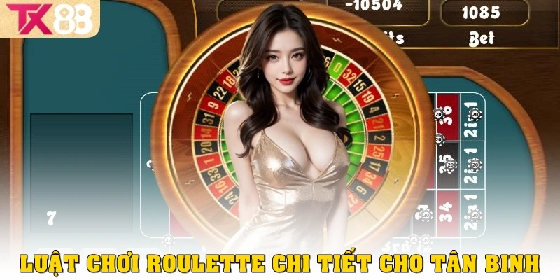 Luật chơi Roulette chi tiết dành cho tân bình