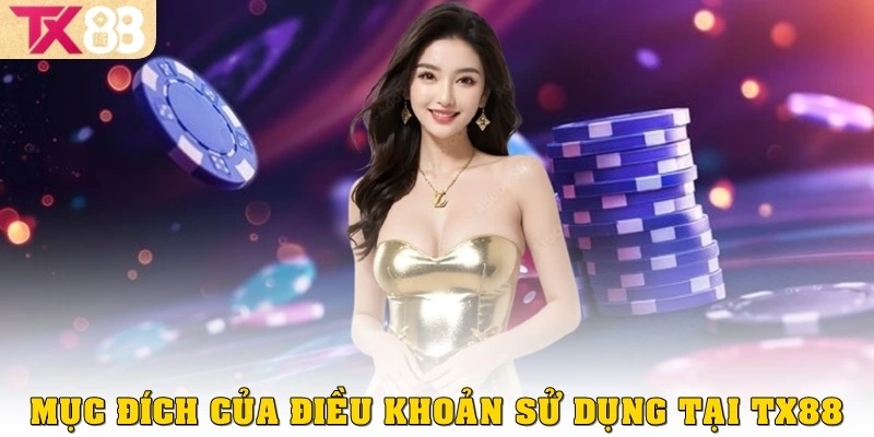 Mục đích của điều khoản sử dụng tại TX88